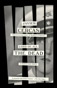 Lord of All the Dead (A Nonfiction Novel) - 9780525562504 by Javier Cercas, Anne McLean, 9780525562504