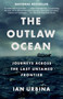 The Outlaw Ocean (Journeys Across the Last Untamed Frontier) - 9781101972373 by Ian Urbina, 9781101972373