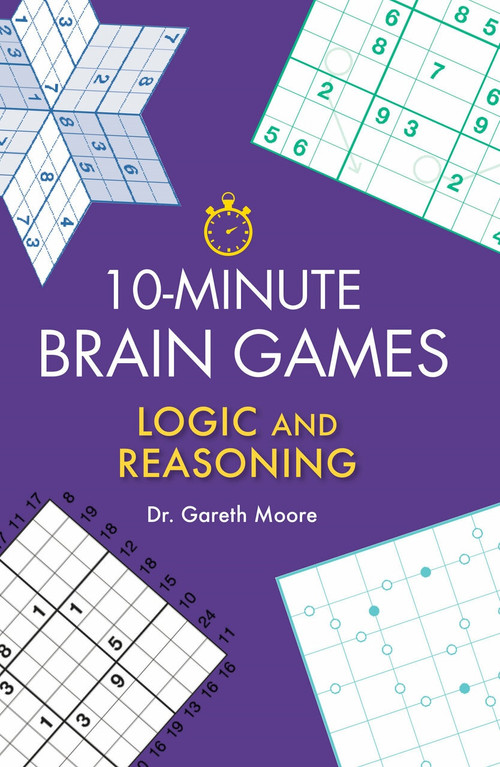 10-Minute Brain Games (Logic and Reasoning) by Gareth Moore, 9781623545079