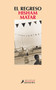 El regreso/ The Return (Spanish Edition) by Hisham Matar, 9788498387766