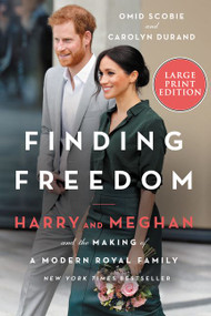 Finding Freedom (Harry and Meghan and the Making of a Modern Royal Family) by Omid Scobie, Carolyn Durand, 9780063061866