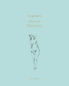 Turner's Secret Sketches by Ian Warrell, 9781849760850