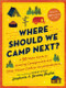 Where Should We Camp Next? (A 50-State Guide to Amazing Campgrounds and Other Unique Outdoor Accommodations) by Stephanie Puglisi, Jeremy Puglisi, 9781728221694