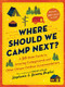 Where Should We Camp Next? (A 50-State Guide to Amazing Campgrounds and Other Unique Outdoor Accommodations) by Stephanie Puglisi, Jeremy Puglisi, 9781728221694