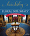 Floral Diplomacy (At the White House) by Laura Dowling, 9789058565587