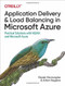 Application Delivery and Load Balancing in Microsoft Azure (Practical Solutions with NGINX and Microsoft Azure) by Derek DeJonghe, Arlan Nugara, 9781098115869