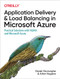 Application Delivery and Load Balancing in Microsoft Azure (Practical Solutions with NGINX and Microsoft Azure) by Derek DeJonghe, Arlan Nugara, 9781098115869