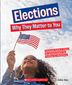 Elections: Why They Matter to You (A True Book: Why It Matters) - 9780531239964 by John Son, 9780531239964