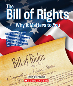 The Bill of Rights: Why it Matters to You (A True Book: Why It Matters) by Ruth Bjorklund, 9780531239933
