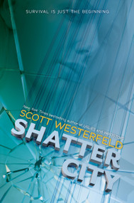 Shatter City (Impostors, Book 2) - 9781338150414 by Scott Westerfeld, 9781338150414