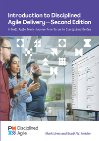 Introduction to Disciplined Agile Delivery - Second Edition by Scott Ambler, Mark Lines, 9781628256543