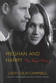 Meghan and Harry (The Real Story) by Lady Colin Campbell, 9781643136745