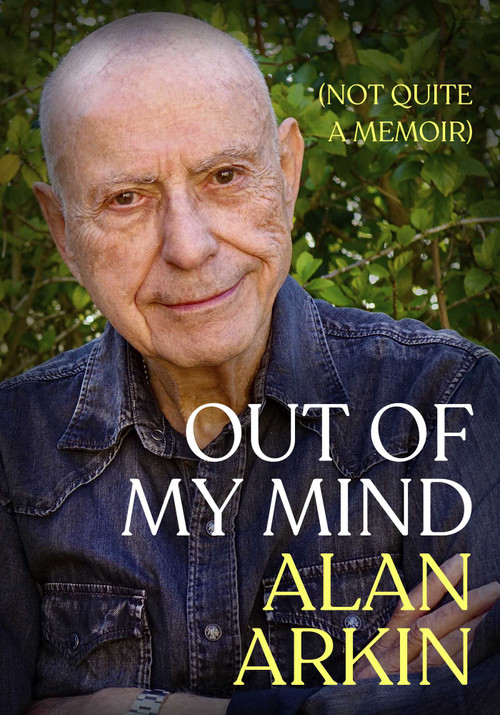 Out of My Mind ((Not Quite a Memoir)) - 9781632280732 by Alan Arkin, 9781632280732