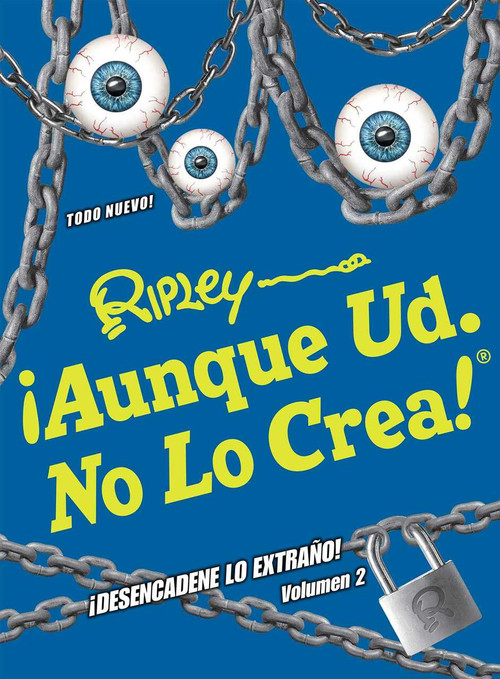 ¡Aunque Ud. No Lo Crea! ¡Desencadene Lo Extrano! Volumen 2 by Ripley's Believe It Or Not!, 9781609912024