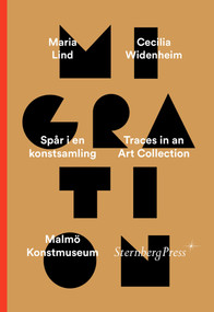 Migration (Traces in an Art Collection) by Maria Lind, Cecilia Widenheim, 9783956795473