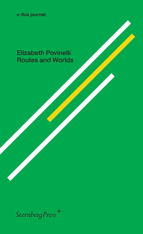 Routes & Worlds by Elizabeth A. Povinelli, 9783956795664