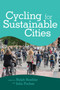 Cycling for Sustainable Cities by Ralph Buehler, John Pucher, 9780262542029