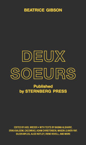 Deux Soeurs by Beatrice Gibson, Axel Wieder, 9783956795466
