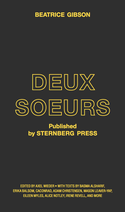 Deux Soeurs by Beatrice Gibson, Axel Wieder, 9783956795466
