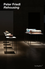 Peter Friedl (Rehousing) by Kunsthalle Wien, Vanessa Joan Muller, 9783956795510