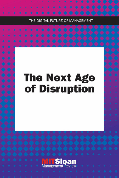 The Next Age of Disruption by MIT Sloan Management Review, 9780262542210