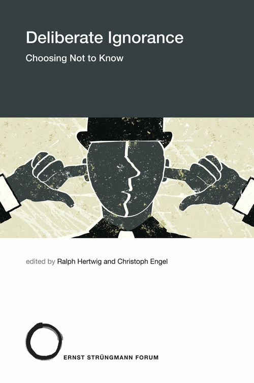 Deliberate Ignorance (Choosing Not to Know) by Ralph Hertwig, Christoph Engel, 9780262045599