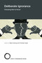 Deliberate Ignorance (Choosing Not to Know) by Ralph Hertwig, Christoph Engel, 9780262045599
