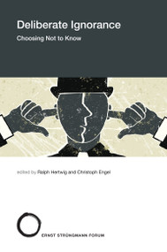 Deliberate Ignorance (Choosing Not to Know) by Ralph Hertwig, Christoph Engel, 9780262045599