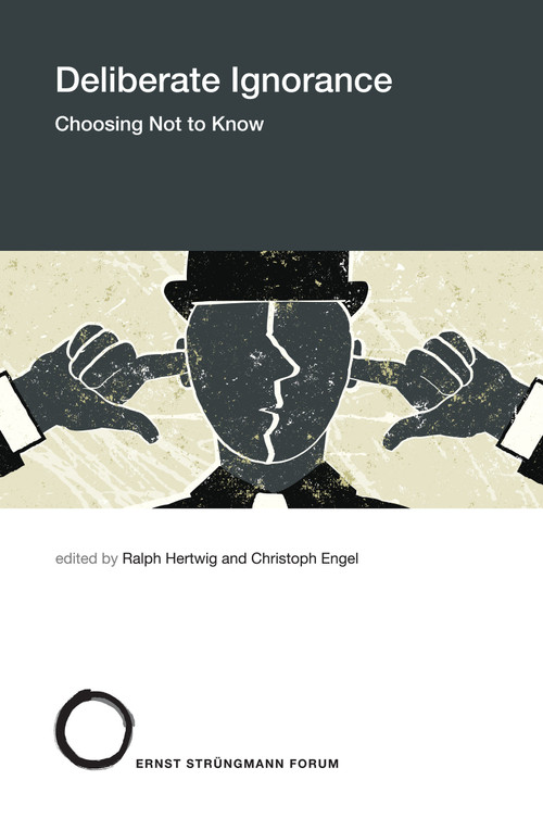 Deliberate Ignorance (Choosing Not to Know) by Ralph Hertwig, Christoph Engel, 9780262045599