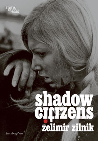 Zelimir Zilnik (Shadow Citizens) by What, How & For Whom/WHW, 9783956795206
