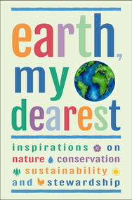 Earth, My Dearest (Inspirations on Nature, Conservation, Sustainability and Stewardship - Over 200 Quotations) by Jackie Corley, 9781578268924