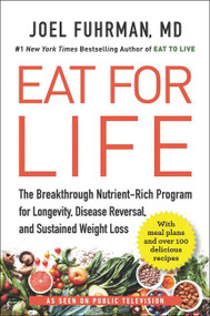 Eat for Life (The Breakthrough Nutrient-Rich Program for Longevity, Disease Reversal, and Sustained Weight Loss) - 9780062249302 by Joel Fuhrman, M.D., 9780062249302