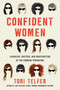 Confident Women (Swindlers, Grifters, and Shapeshifters of the Feminine Persuasion) - 9780062956033 by Tori Telfer, 9780062956033