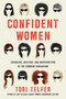 Confident Women (Swindlers, Grifters, and Shapeshifters of the Feminine Persuasion) - 9780062956033 by Tori Telfer