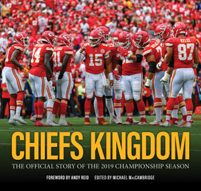 Chiefs Kingdom (The Official Story of the 2019 Championship Season) by Michael MacCambridge, Andy Reid, 9781524864781