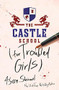 The Castle School (for Troubled Girls) by Alyssa Sheinmel, 9781728220987