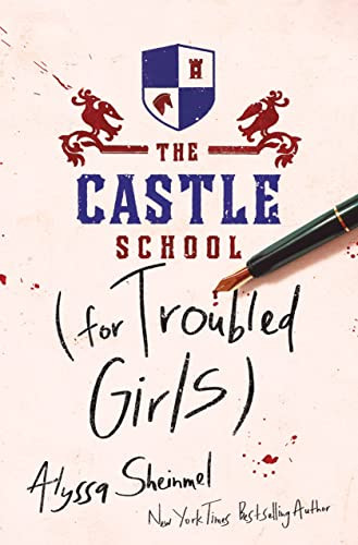 The Castle School (for Troubled Girls) by Alyssa Sheinmel, 9781728220987