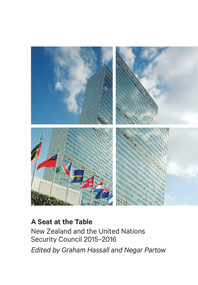 A Seat at the Table (New Zealand and the United Nations Security Council 2015-2016) by Graham Hassall, Negar Partow, 9780995137806