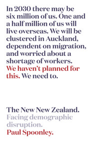 The New New Zealand (Facing demographic disruption) by Paul Spoonley, 9780995122987