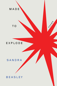 Made to Explode (Poems) by Sandra Beasley, 9780393531602