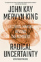 Radical Uncertainty (Decision-Making Beyond the Numbers) - 9780393541984 by John Kay, Mervyn King, 9780393541984