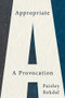 Appropriate (A Provocation) by Paisley Rekdal, 9781324003588