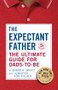 The Expectant Father (The Ultimate Guide for Dads-to-Be) - 9780789214058 by Armin A. Brott, Jennifer Ash Rudick, 9780789214058