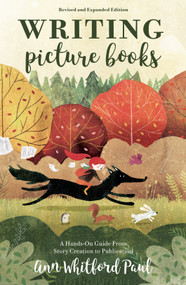 Writing Picture Books Revised and Expanded Edition (A Hands-On Guide From Story Creation to Publication) by Ann Whitford Paul, 9781440353758