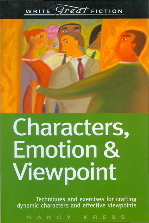 Characters, Emotion & Viewpoint (Write Great Fiction) by Nancy Kress, 9781582973166