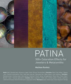 Patina (300+ Coloration Effects for Jewelers & Metalsmiths) by Matthew Runfola, 9781620331392