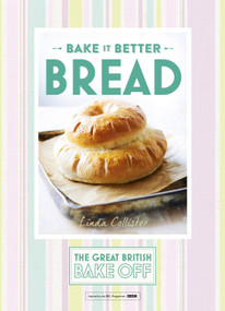 Great British Bake Off - Bake it Better (No.4): Bread by Linda Collister, 9781473615328