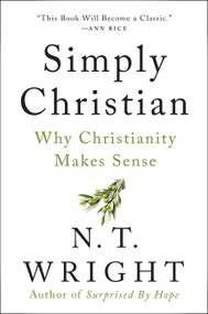 Simply Christian (Why Christianity Makes Sense) - 9780060872700 by N. T. Wright, 9780060872700
