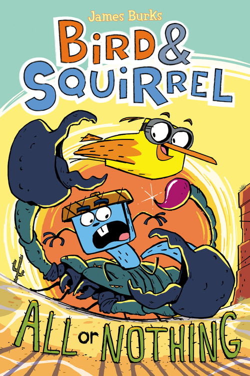 Bird & Squirrel All or Nothing: A Graphic Novel (Bird & Squirrel #6) by James Burks, 9781338252071