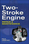 Two-Stroke Engine Repair and Maintenance by Paul Dempsey, 9780071625395